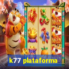 k77 plataforma